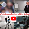 VIDEO - o wystąpieniach publicznych storytellingowo